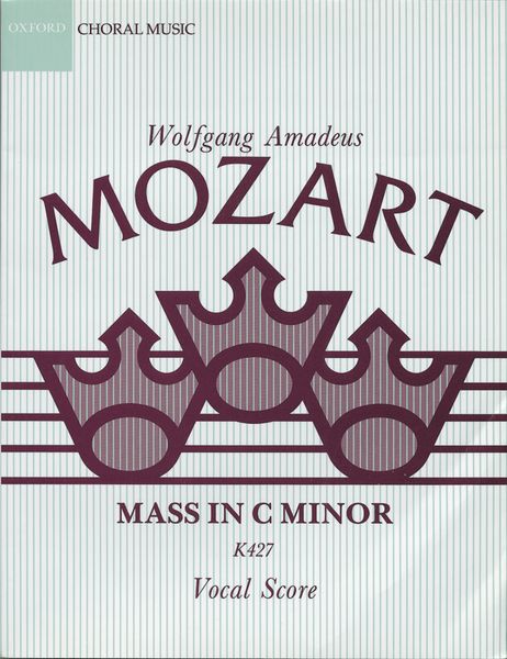 Mass In C Minor, K. 427 / edited by Richard Maunder.
