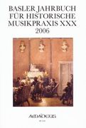 Basler Jahrbuch Für Historische Musikpraxis, 2006.