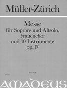 Messe, Op. 17 : Für Sopran- Und Altsolo, Frauenchor Und 10 Instrumente / edited by Yvonne Morgan.