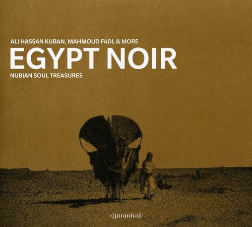 Egypt Noir : Nubian Soul Treasures.