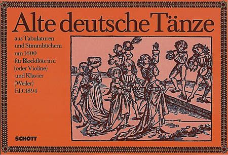 Alte Deutsche Tanze : For Recorder, Violin and Piano / edited by Hans Georg Weiler.