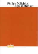 Opus Ultimum : Primus Tomus Centuriae Senarum Vocum (Stettin 1630) / edited by Otfried Von Steuber.