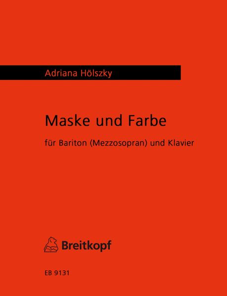 Maske Und Farbe : Für Bariton (Mezzosopran) Und Klavier (1999).