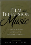 Film and Television Music : A Guide To Books, Articles, and Composer Interviews.