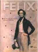 Felix : Felix Mendelssohn Bartholdy Zum 200. Geburtstag.
