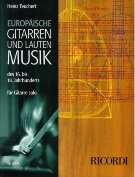 Europäische Gitarren Und Lauten Musik Des 16. Bis 18. Jahrhunderts : Für Gitarre Solo.