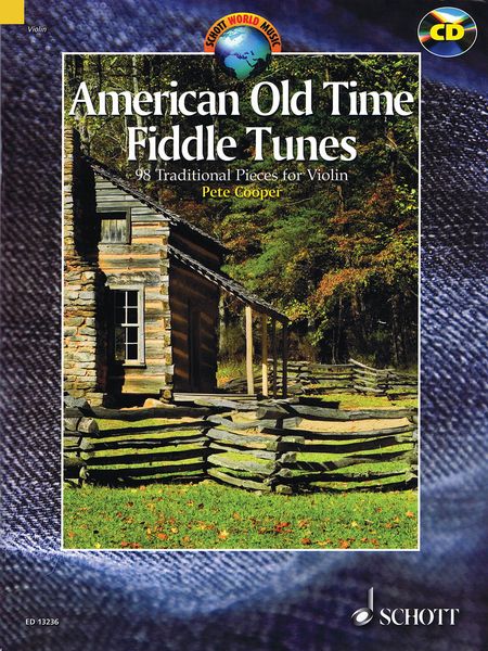 American Old Time Fiddle Tunes - 98 Traditional Pieces : For Violin / edited by Pete Cooper.