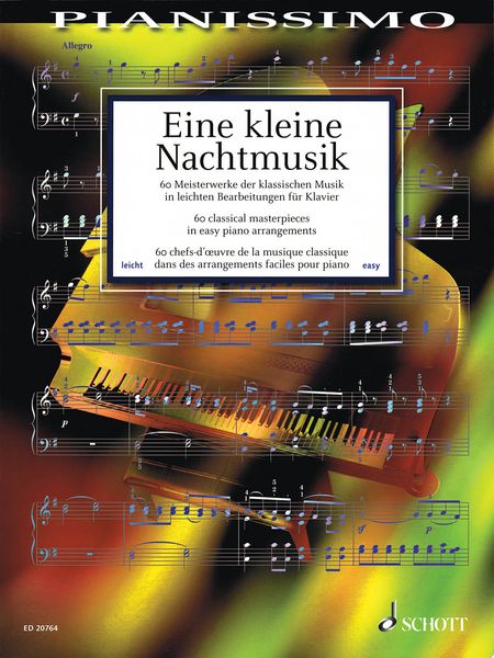 Eine Kleine Nachtmusik : 60 Classical Masterpieces In Easy Piano Arrangements.