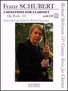 2 Sonatines, Op. Posth. 137 : For Clarinet and Piano / transcribed and edited by Richard Stoltzman.