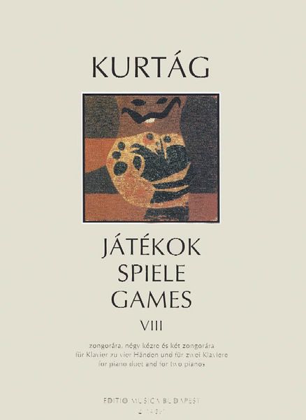 Jatekok = Games, Vol. 8 : For Piano Duet and For Two Pianos.