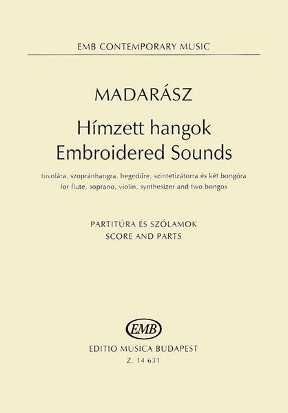 Himzett Hangok = Embroidered Sounds : For Flute, Soprano, Violin, Synthesizer and Two Bongos.