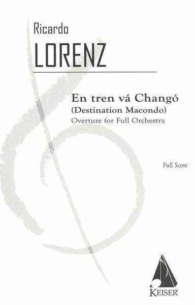 En Tren Va Chango (Destination Macondo) - Overture : For Orchestra (2001).