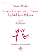 Tango Toccata On A Theme by Mechior Vulpius : For Organ (2010).