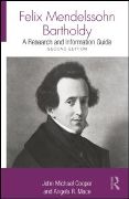 Felix Mendelssohn Bartholdy : A Research and Information Guide - Second Edition.