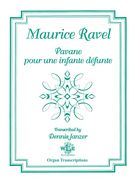 Pavane Pour Une Infante Defunte : For Organ / transcribed by Dennis Janzer.