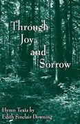 Through Joy and Sorrow : Hymn Texts / edited by Lucia Sullivan and Gladys Blue.