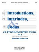 Introductions, Interludes and Codas On Traditional Hymn Tunes, Set 4 : For Organ.