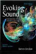 Evoking Sound : Fundamentals Of Choral Conducting - 2nd Edition.