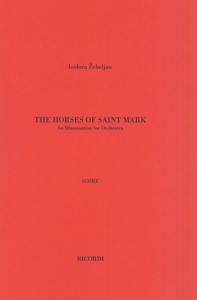 Horses of Saint Mark : An Illumination For Orchestra.