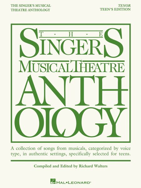 Singer's Musical Theatre Anthology : Tenor, Teen's Edition / compiled and edited by Richard Walters.