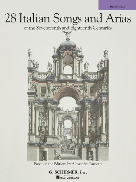 28 Italian Songs and Arias Of The Seventeenth and Eighteenth Centuries : High Voice.