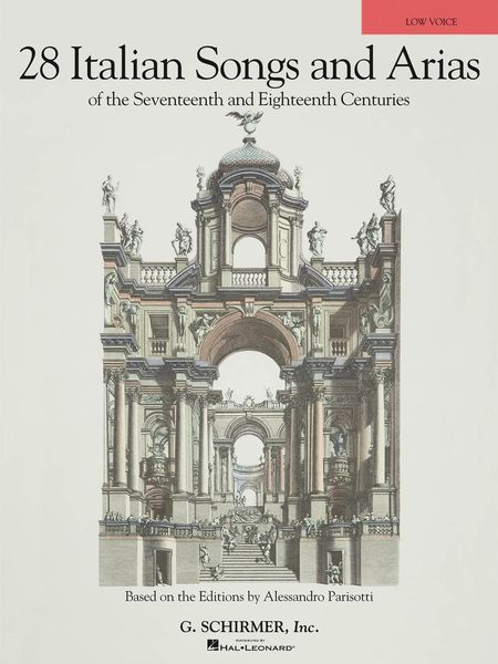 28 Italian Songs and Arias Of The Seventeenth and Eighteenth Centuries : Low Voice.