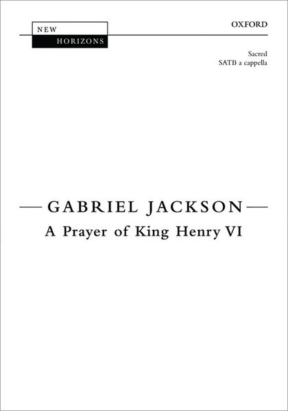 Prayer Of King Henry VI : For SATB Choir A Cappella.