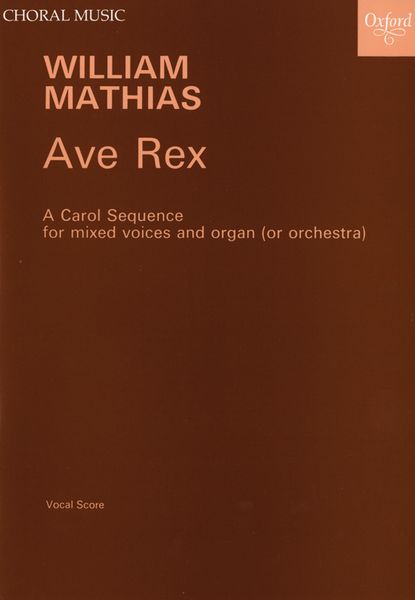 Ave Rex : For SATB Choir and Orchestra Or Organ.