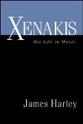 Xenakis : His Life In Music.