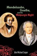 Mendelssohn, Goethe and The Walpurgis Night : The Heathen Muse In European Culture, 1700-1850.