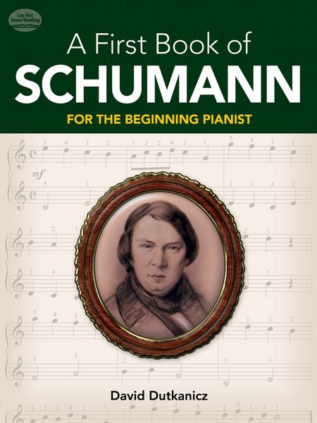 First Book Of Schumann : For The Beginning Pianist / arranged by David Dutkanicz.