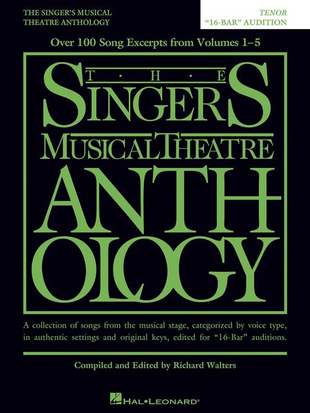 Singer's Musical Theatre Anthology : Tenor - 16-Bar Audition / edited by Richard Walters.