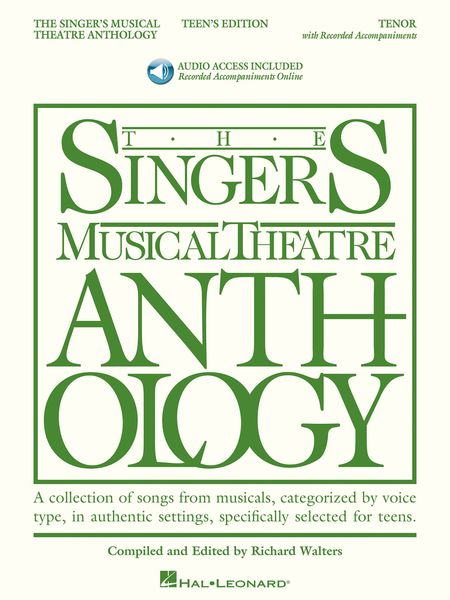 Singer's Musical Theatre Anthology : Tenor, Teen's Edition / compiled and edited by Richard Walters.