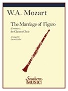 Marriage Of Figaro (Overture) : For Clarinet Choir / arranged by Lucien Cailliet.