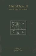 Arcana II : Musicians On Music / edited by John Zorn.