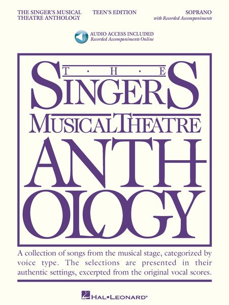 Singer's Musical Theatre Anthology : Soprano, Teen's Edition / compiled and ed. by Richard Walters.