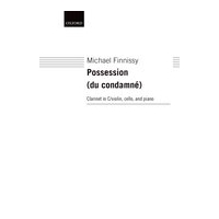 Possession (Du Condamne) : For Clarinet In C (Or Violin), Cello and Piano.