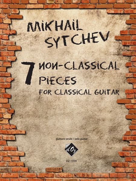 7 Non-Classical Pieces : For Classical Guitar (2009).