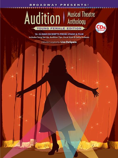 Audition - Musical Theatre Anthology : Young Female Edition / edited and compiled by Lisa Despain.
