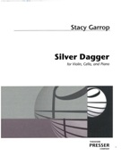 Silver Dagger : For Violin, Cello and Piano (2009).
