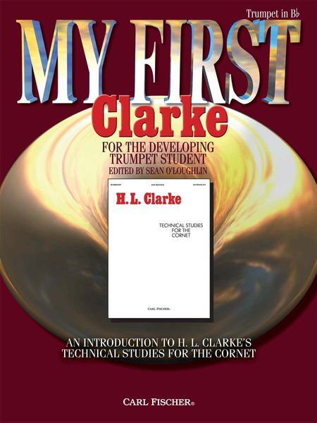 My First Clarke : For The Developing Trumpet Student / compiled and edited by Sean O'Loughlin.