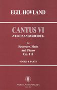 Cantus VI (Ved Haandarbeidet), Op. 118 : For Blokkfløyte, Fløyte Og Piano.