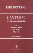 Cantus VI (Ved Haandarbeidet), Op. 118 : For Blokkfløyte, Fløyte Og Piano.