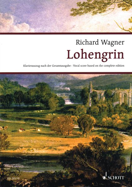 Lohengrin : Vocal Score Based On The Complete Edition.
