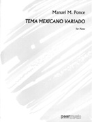 Tema Mexicano Variado - Four Variations On A Mexican Theme : For Piano.
