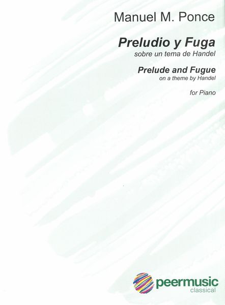 Preludio Y Fuga Sobre Un Tema De Handel, Prelude and Fugue On A Theme by Handel : For Piano.
