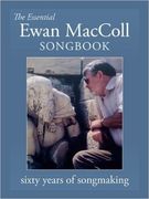 Essential Ewan Maccoll Songbook / edited by Peggy Seeger.