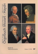 Orgelbuch Mozart - Haydn : Musik Für Tasteninstrumente / edited by Armin Kircher.