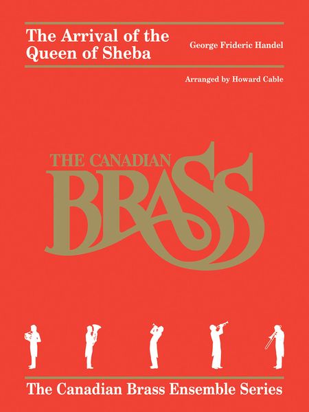 Arrival Of The Queen Of Sheba : For Brass Quintet / arranged by Howard Cable.