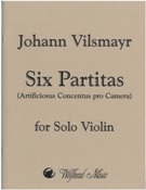 Six Partitas (Artificiosus Concentus Pro Camera) : For Solo Violin.